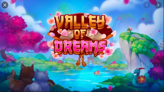 ถึงเวลาลองเสี่ยงโชคด้วยสล็อตออนไลน์ Valley of Dreams